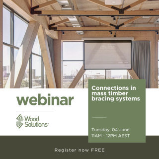 WoodSolutions Webinar | Connections in mass timber bracing systems 11AM on 4th June