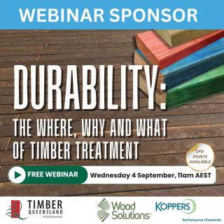 WoodSolutions proudly sponsors Timber Queensland's Webinar- Durability: The where, why, and what of timber treatment