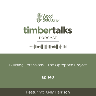 Timber Talks podcast: Ep 140 - Building extensions - The Optoppen project