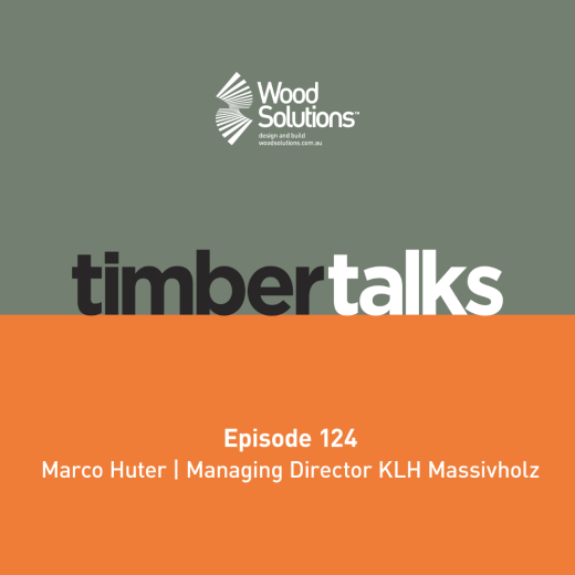 Timber Talks podcast: Ep124 Timber Talks podcast Ep 124: Timber Transformations - Building a Greener World