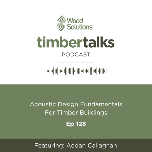 Timber Talks episode 128 - Acoustic Design Fundamentals For Timber Buildings