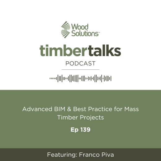 Ep 139 - Advanced BIM & best practice for mass timber projects. Featuring: Franco Piva